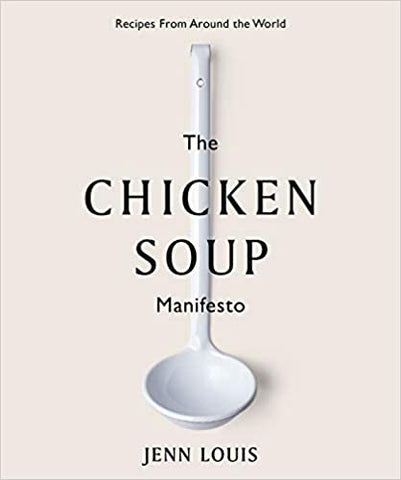 The Chicken Soup Manifesto By  Jenn Louis